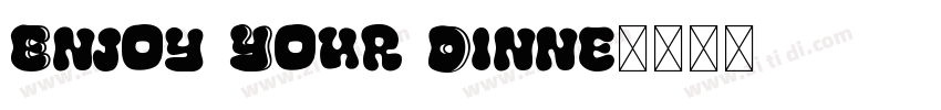 Enjoy Your Dinne字体转换